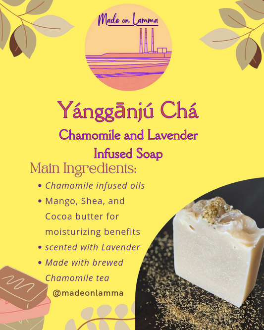 Yánggānjú Chá — Chamomile & Lavender Infused Soap